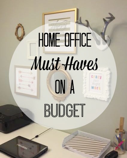 Home Office Must Haves on a Budget