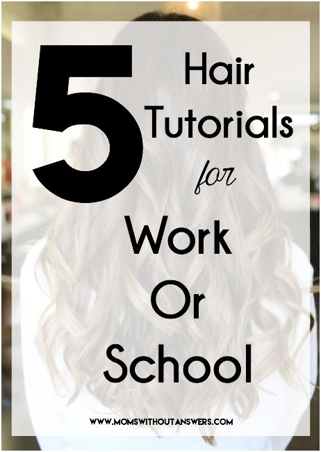 5 Hair Tutorials for Work or School