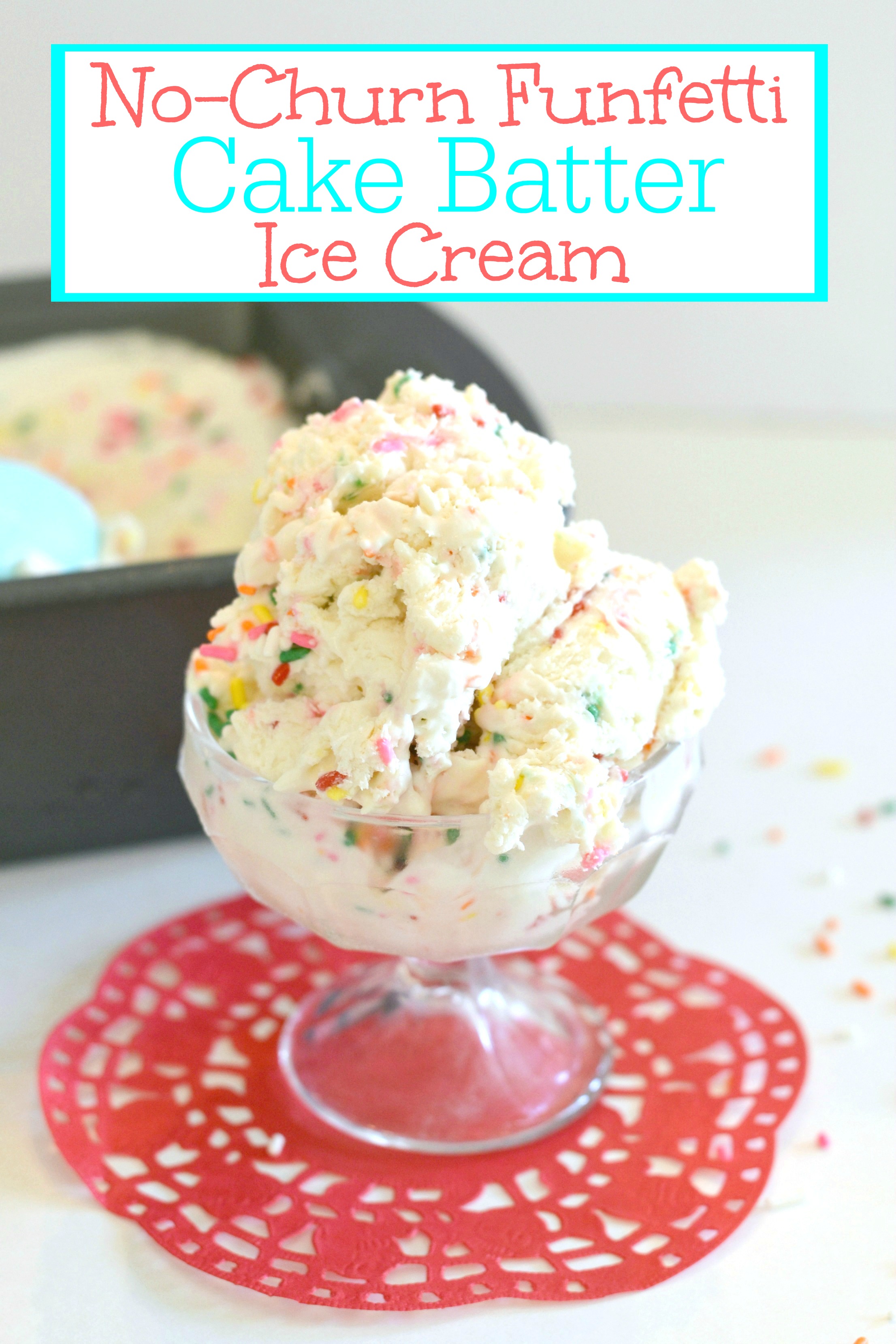 Homemade Funfetti Cake Batter Ice Cream