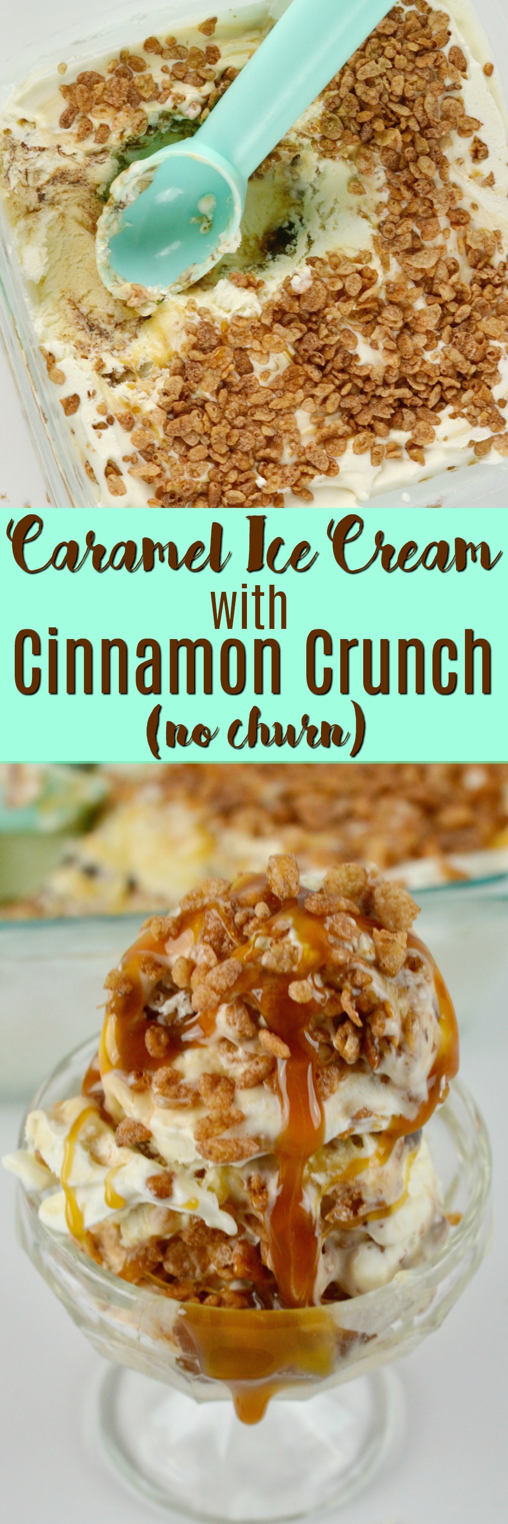 No Churn Caramel Ice Cream with Cinnamon Crunch